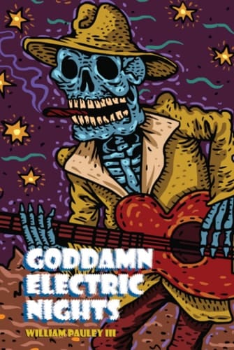 Goddamn Electric Nights: A Collection of Short Stories