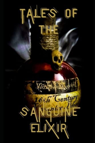 Tales of the Sanguine Elixir: Volume One (Anthologies Featuring MT Hart!)