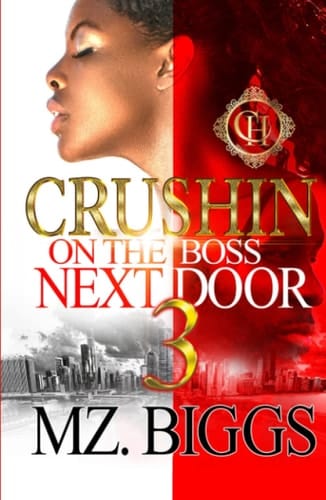 Crushin On The Boss Next Door 3: An Urban Romance Finale