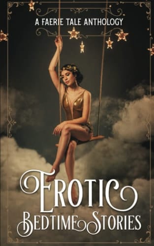 Erotic Bedtime Stories: A Faerie Tale Anthology