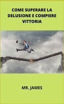 Come Superare La Delusione E Compiere Vittoria