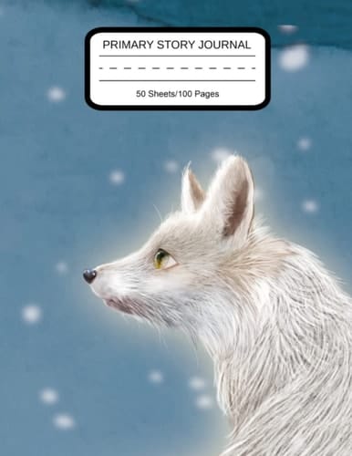 Arctic Fox Beautiful Primary Story Journal: Half Page for Art, Half Page Handwriting Practice