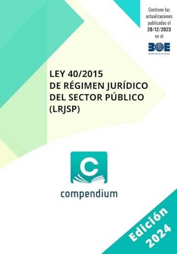 LEY 40/2015 DE RÉGIMEN JURÍDICO DEL SECTOR PÚBLICO: (LRJSP) (Spanish Edition)