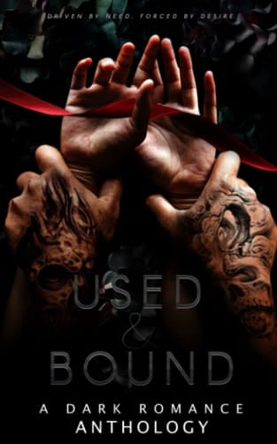 Used and Bound: A Dark Romance Anthology
