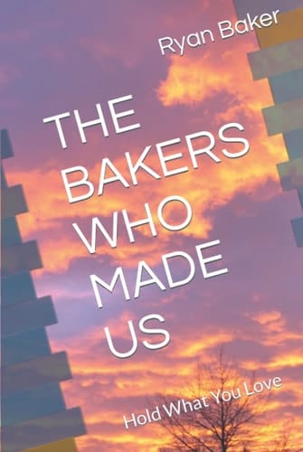 THE BAKERS WHO MADE US: Hold What You Love