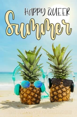 Happy Queer Summer: Gay Romance Anthologie (German Edition)