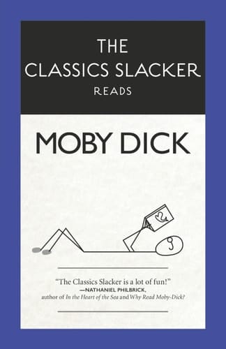 The Classics Slacker Reads Moby Dick