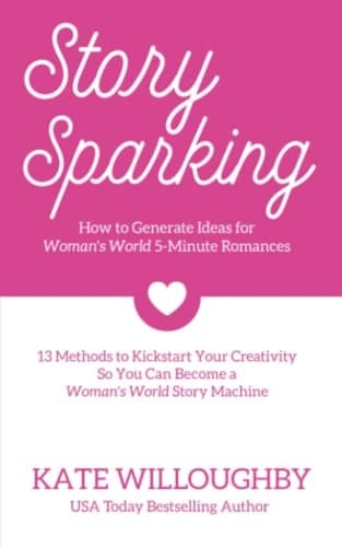 Story Sparking: How to Generate Ideas for Woman's World 5-Minute Romances