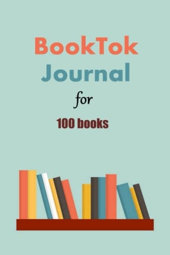 Booktok Journal for 100 Books: Reading Log Book for Kids, Adults, Book Lover to Track Rate Review Books & Authors | Literary Gift & Present for Book Lovers