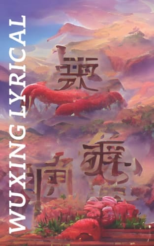 Wuxing Lyrical: Playful Poems Based on Chinese Astrology