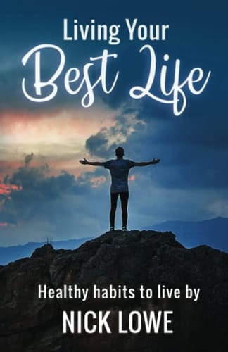 Living Your Best Life: Healthy Habits To Live By