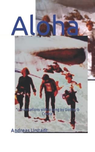 Aloha: "conversations with a song by Godley & Creme"