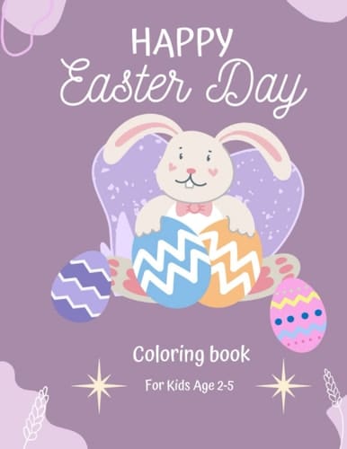 Easter Basket Stuffers: Coloring Book for Kids Ages 2-5: Easter Basket Stuffers for Toddler: for Girls for Boys: Easter Basket Stuffers for Babies