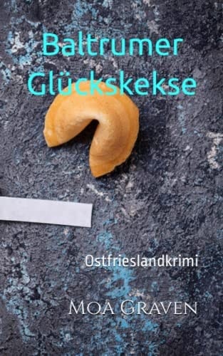 Baltrumer Glückskekse: Ostfrieslandkrimi (Ostfriesische Inselkrimis) (German Edition)
