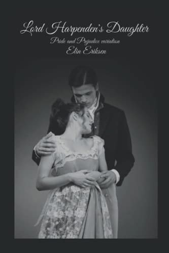Lord Harpenden's Daughter: Pride and Prejudice variation