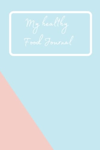 My healthy Food Journal
