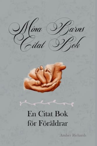 Mina Barns Citat Bok: En Citat Bok för Föräldrar (Swedish Edition)