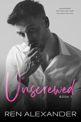 Unscrewed: A No Love Lost Romance (Unraveled Renegade)