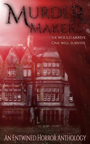 Murder Makers: A Crazy Ink entwined horror anthology