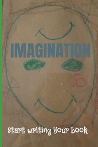IMAGINATION: Start writing your story today!