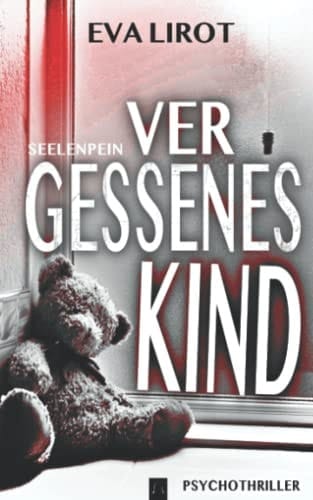 Seelenpein Vergessenes Kind