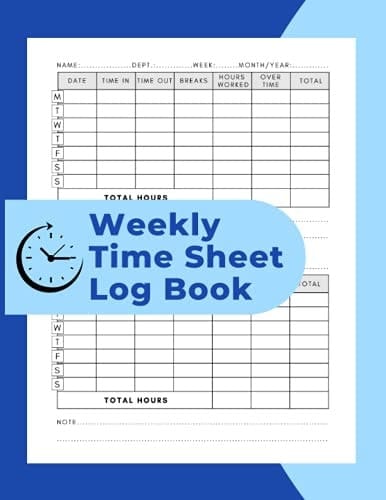 Weekly Time Sheet Log Book Daily TimeSheet Log Book, Employee Time Log, Time in and Out, Work Hours Record Book, Size 8. 5 X 11 X 120 Pages