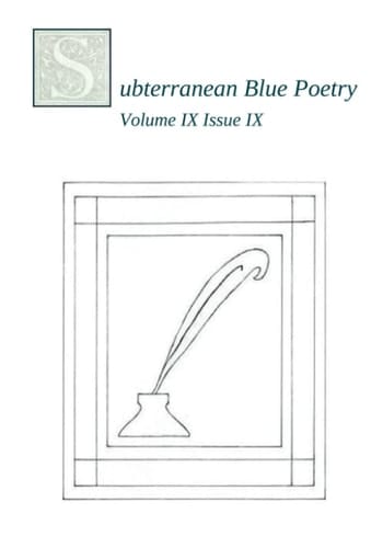 Subterranean Blue Poetry: Volume IX Issue IX