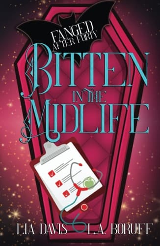 Bitten in the Midlife: A Paranormal Women's Fiction Novel (Fanged After Forty)