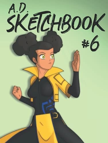 A. D. Sketchbook #6: For Drawing, Writing, Painting, or Sketching 120 Pages, 8.5x11