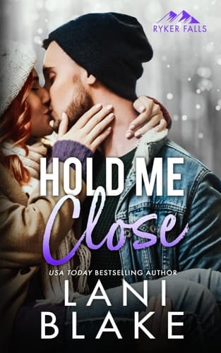 Hold Me Close (Ryker Falls)