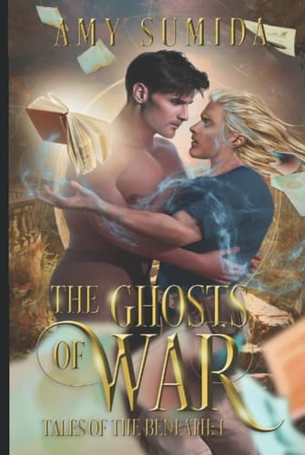 The Ghosts of War: An M/M Paranormal Romance (Tales of the Beneath)