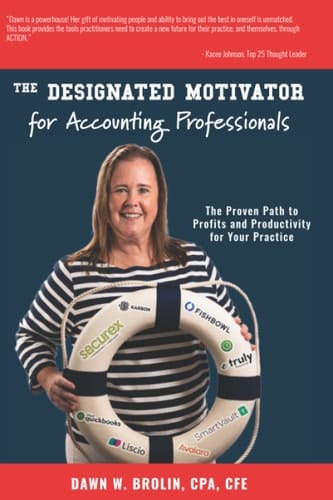 The Designated Motivator for Accounting Professionals: The Proven Path to Profits and Productivity for Your Practice