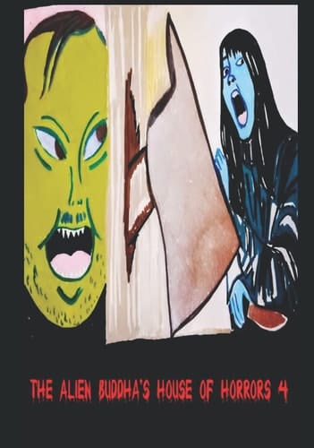 The Alien Buddha's House of Horrors 4
