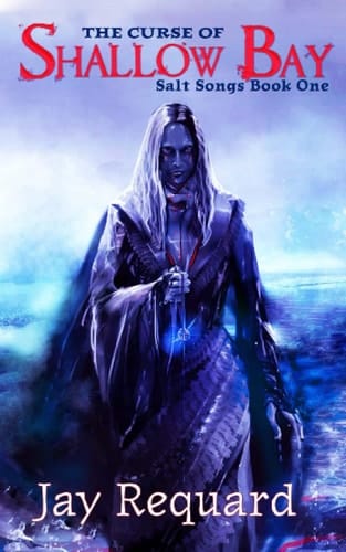 The Curse of Shallow Bay (Salt Songs)