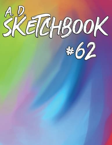 A. D. Sketchbook #62: For Drawing, Writing, Painting, or Sketching 120 Pages, 8.5x11