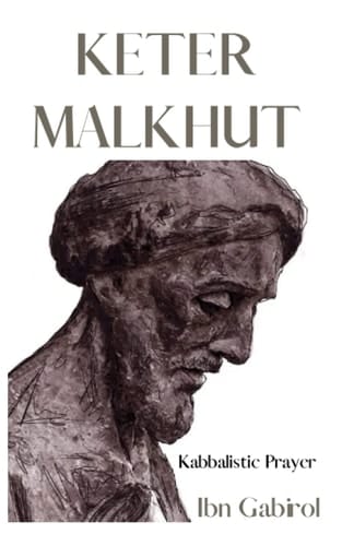 Keter Malkhut. Kabbalistic Prayer Ibn Gabirol. Kabbalah and Judaism