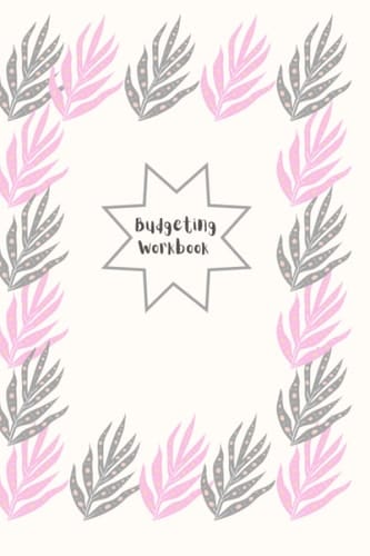 Budgeting Workbook: Budgeting Workbook