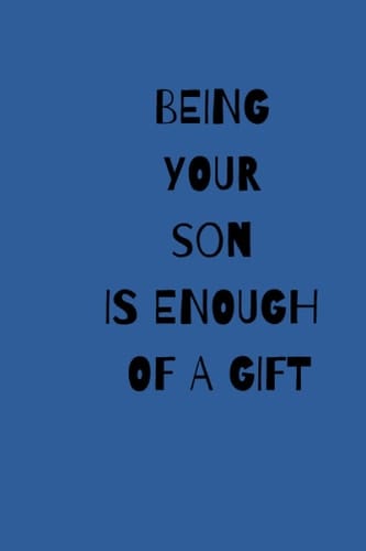 Mothers Day : Personalized Notebook for Moms , BEING YOUR SON IS ENGHOUTH OF A GIFT