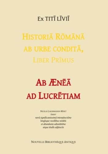 Ex Historiā Rōmānā Ab Urbe Conditā Liber Prīmus Ab Ænēæ Ad Lucrētiam