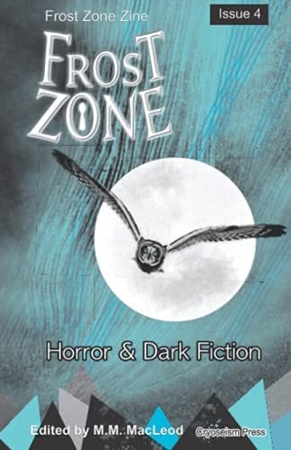 Frost Zone Zine 4 Horror and Dark Fiction