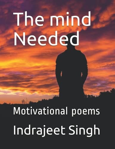 The mind Needed: Motivational poems