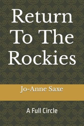 Return to the Rockies A Full Circle