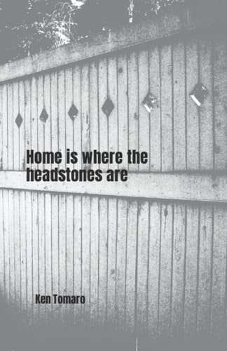 Home is where the Headstones are