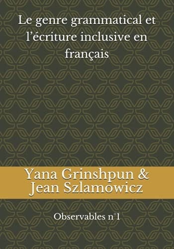 Le genre grammatical et l’écriture inclusive en français