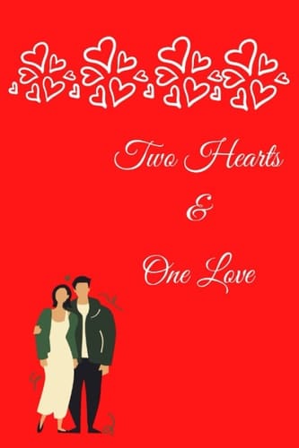 Two Hearts & One Love - Couple Journal - Love Journal - Anniversary Notebook - Composition Notebook 100 Lined Pages -Writing Journal Notebook - ... Journal for Two to Share (Forever Yours)