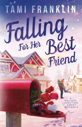 Falling for Her Best Friend: A Sweet, Small Town Romance (Love in Holiday Junction)
