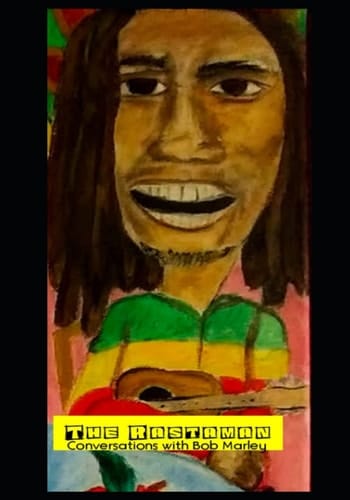 The Rastaman Conversations Wiht Bob Marley