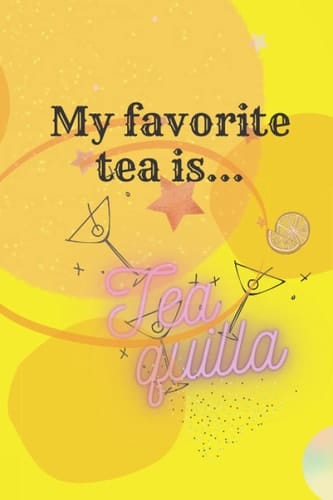 My Favorite Tea is Tea Quilla: Office Lined Blank Notebook Journal With Funny Sayings and Sarcastic Quotes. Coworker Gifts.