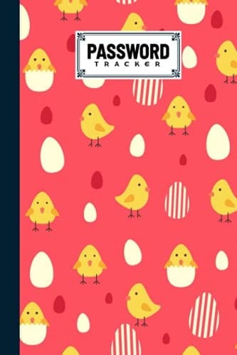 Password Tracker: Password Book, Password Log Book and Internet Password Organizer, Logbook To Protect Usernames, 120 Pages, Size 6" x 9" Chicken And Eggs Cover by Florian Benz