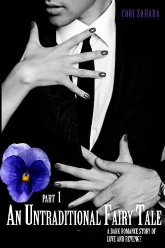 An Untraditional Fairy Tale A Dark Romance Story of Love and Revenge